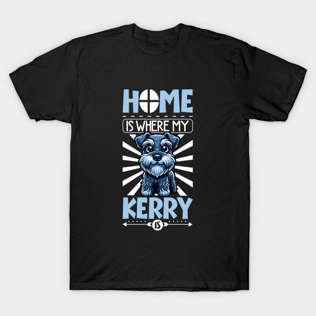 Home is with my Kerry Blue Terrier T-Shirt by Modern Medieval Design